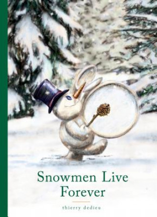 Libro Snowmen Live Forever Thierry Dedieu
