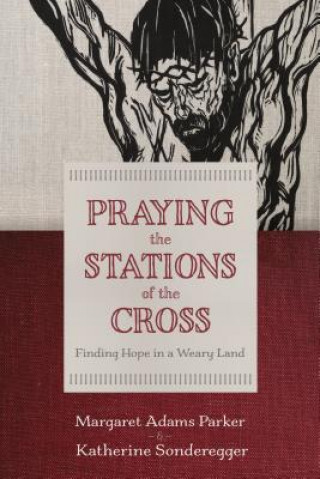 Kniha Praying the Stations of the Cross Margaret Adams Parker