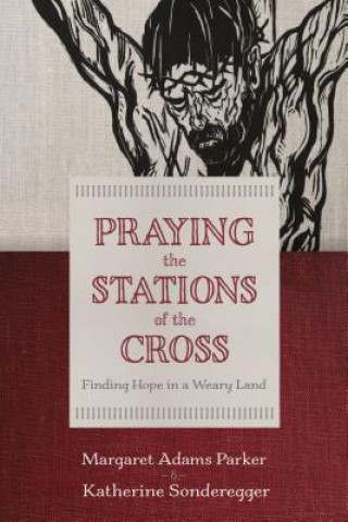 Książka Praying the Stations of the Cross Margaret Adams Parker