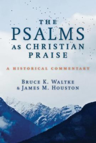 Kniha Psalms as Christian Praise Bruce K. Waltke