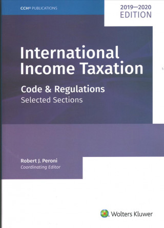 Книга International Income Taxation: Code and Regulations--Selected Sections (2019-2020 Edition) Robert J. Peroni