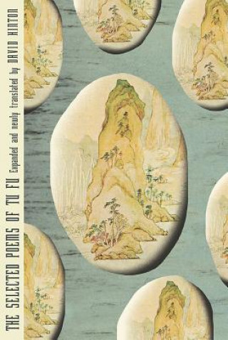 Книга Selected Poems of Tu Fu - Expanded and Newly Translated by David Hinton Tu Fu