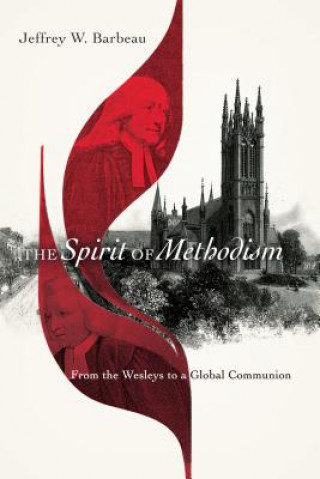 Книга Spirit of Methodism Jeffrey W. Barbeau