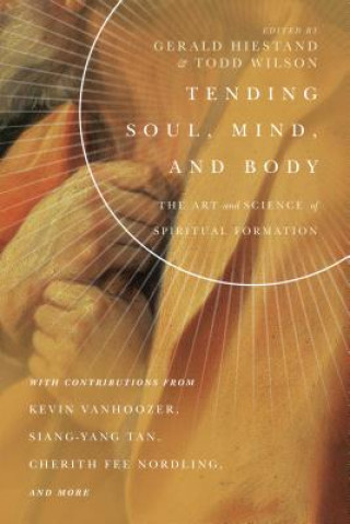 Carte Tending Soul, Mind, and Body Gerald L. Hiestand