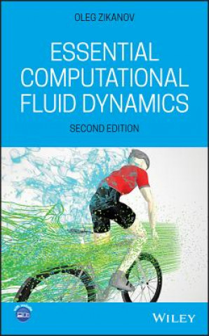 Carte Essential Computational Fluid Dynamics, Second Edition Oleg Zikanov