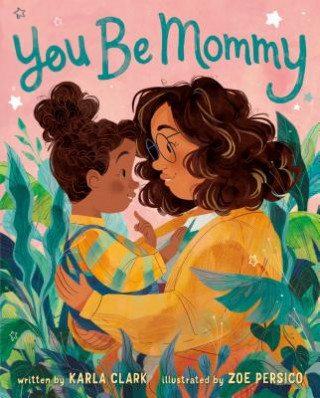 Книга You Be Mommy Karla Clark