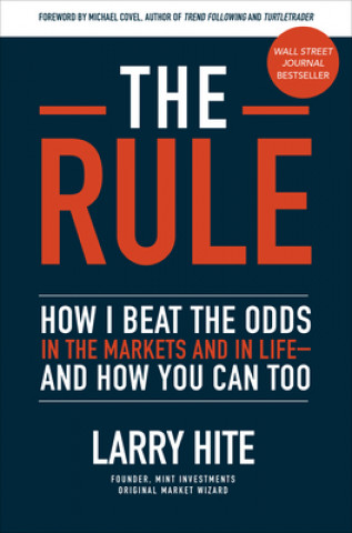 Könyv Rule: How I Beat the Odds in the Markets and in Life-and How You Can Too Larry Hite