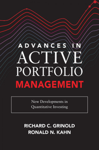Carte Advances in Active Portfolio Management: New Developments in Quantitative Investing Ronald N. Kahn