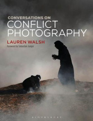 Carte Conversations on Conflict Photography Lauren Walsh