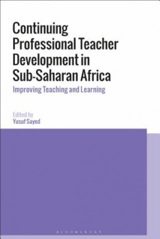 Книга Continuing Professional Teacher Development in Sub-Saharan Africa Yusuf Sayed
