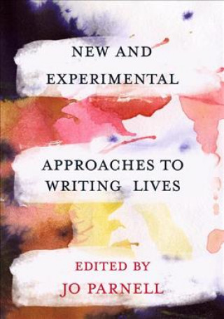 Kniha New and Experimental Approaches to Writing Lives Hugh Craig