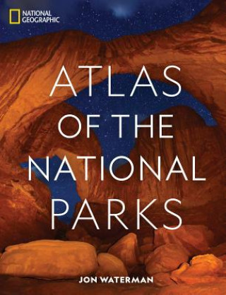 Carte National Geographic Atlas of the National Parks Jonathan Waterman