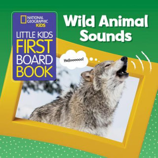 Книга Little Kids First Board Book Wild Animal Sounds National Geographic Kids
