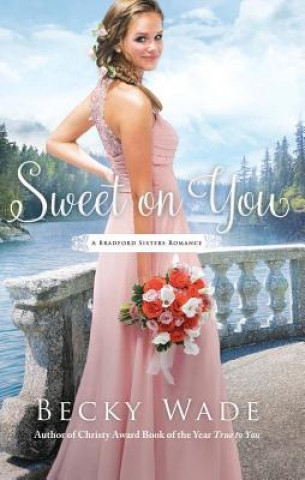 Книга Sweet on You Becky Wade