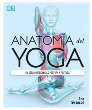Knjiga Anatomia del Yoga (Science of Yoga) Ann Swanson