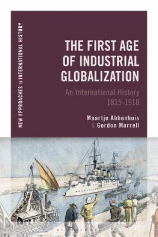 Kniha First Age of Industrial Globalization Maartje Abbenhuis