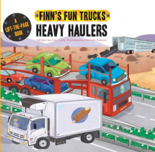 Carte Heavy Haulers: A Lift-The-Page Truck Book Finn Coyle