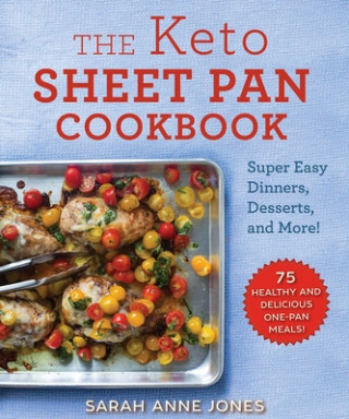 Book The Keto Sheet Pan Cookbook: Super Easy Dinners, Desserts, and More! Sarah Anne Jones