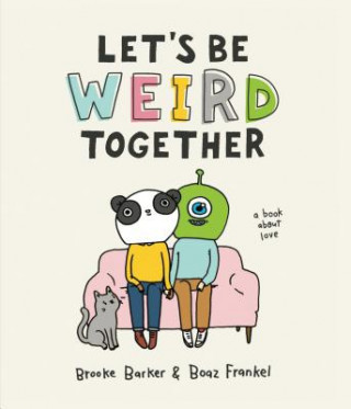 Kniha Let's Be Weird Together Brooke Barker