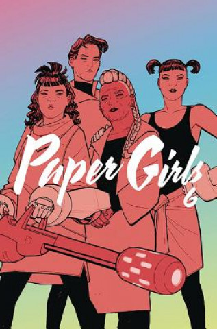 Book Paper Girls Volume 6 Brian K. Vaughan