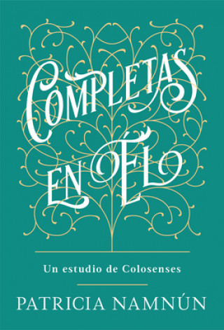 Book Completas En Él: Un Estudio de Colosenses Patricia Namnun