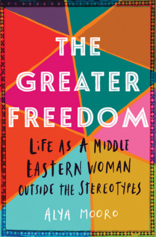 Buch Greater Freedom Alya Mooro