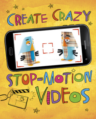 Книга Create Crazy Stop-Motion Videos: 4D an Augmented Reading Experience Thomas Kingsley Troupe