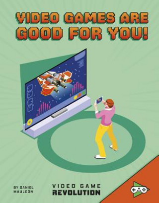 Knjiga Video Games Are Good for You! Daniel Mauleon