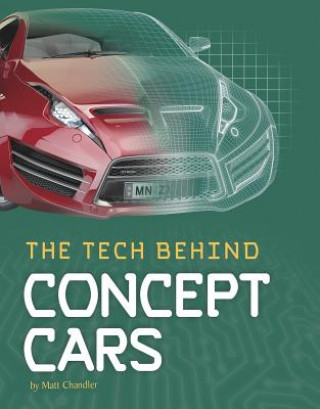 Kniha The Tech Behind Concept Cars Matt Chandler