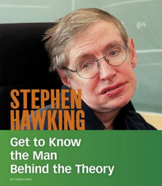 Carte Stephen Hawking: Get to Know the Man Behind the Theory Cristina Oxtra