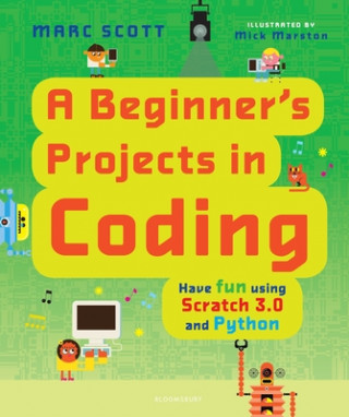 Knjiga A Beginner's Projects in Coding Marc Scott