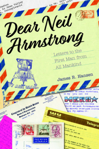 Könyv Dear Neil Armstrong James R. Hansen