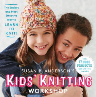 Carte Susan B. Anderson's Kids' Knitting Workshop Susan B. Anderson