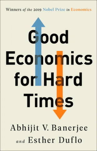 Kniha Good Economics for Hard Times Abhijit V. Banerjee