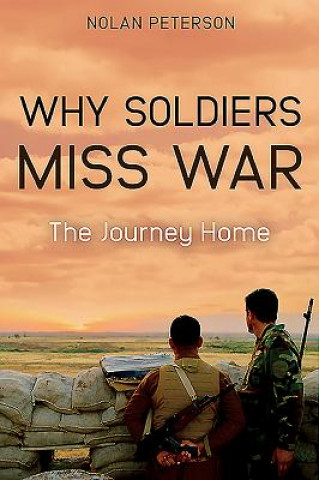 Kniha Why Soldiers Miss War Nolan Peterson