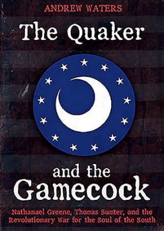 Book Quaker and the Gamecock Andrew Waters