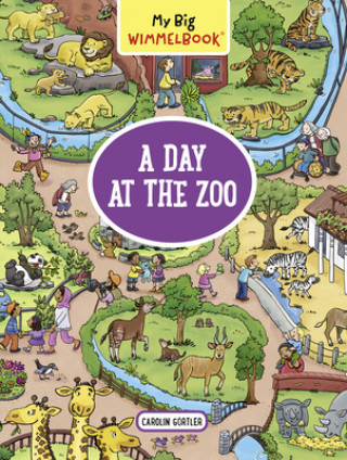 Kniha My Big Wimmelbook: A Day at the Zoo Carolin Gortler