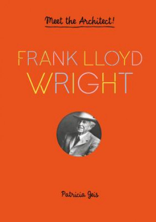 Knjiga Frank Lloyd Wright Patricia Geis