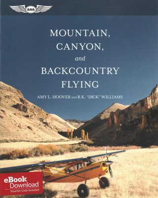 Könyv Mountain, Canyon, and Backcountry Flying: Ebundle Amy L. Hoover