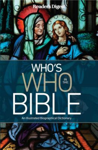 Könyv Reader's Digest Who's Who in the Bible: An Illustrated Biographical Dictionary Editor's at Reader's Digest