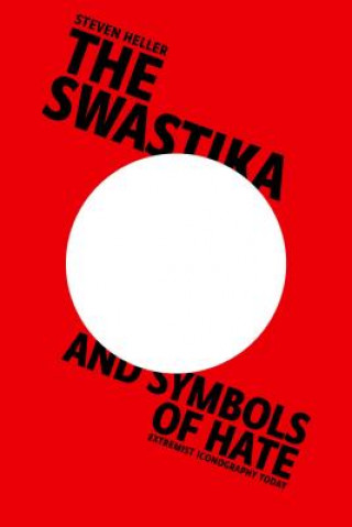Könyv Swastika and Symbols of Hate Steven Heller