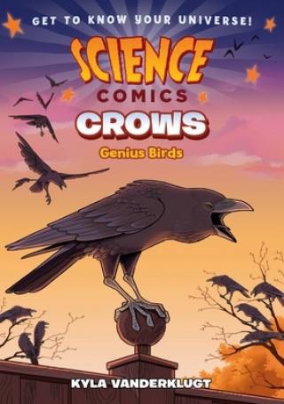 Carte Science Comics: Crows: Genius Birds Kyla Vanderklugt