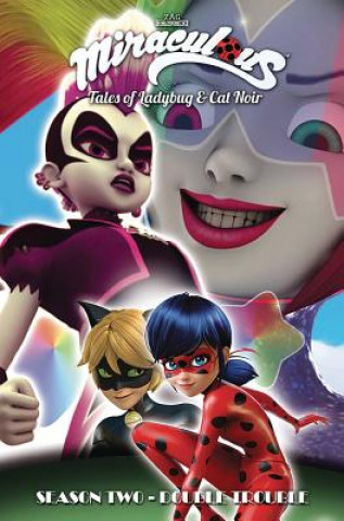 Книга Miraculous: Tales of Ladybug and Cat Noir: Season Two - Double Trouble Jeremy Zag