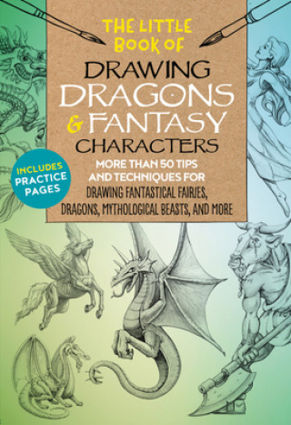 Könyv Little Book of Drawing Dragons & Fantasy Characters Michael Dobrzycki