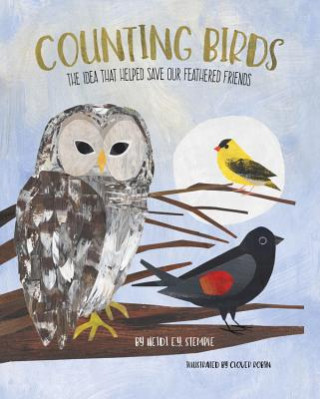 Kniha Counting Birds: The Idea That Helped Save Our Feathered Friends Heidi E. Y. Stemple