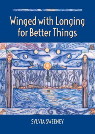 Carte Winged with Longing for Better Things Sylvia Sweeney