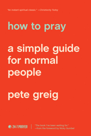 Kniha How to Pray Pete Greig