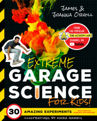 Kniha Extreme Garage Science for Kids! James Orgill