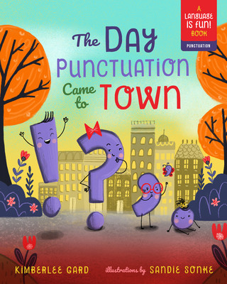 Kniha The Day Punctuation Came to Town: Volume 2 Kimberlee Gard