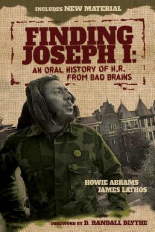 Könyv Finding Joseph I: An Oral History of H.R. from Bad Brains Howie Abrams